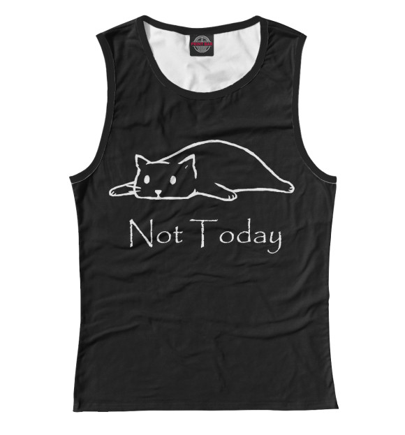 Женская майка с изображением Not Today цвета Белый