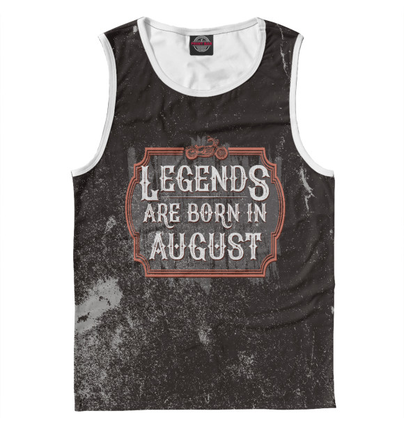 Мужская майка с изображением Legends Are Born In August цвета Белый