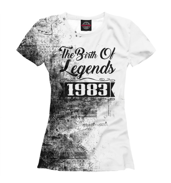 Футболка для девочек с изображением THE BIRTH OF LEGENDS 1983 цвета Белый