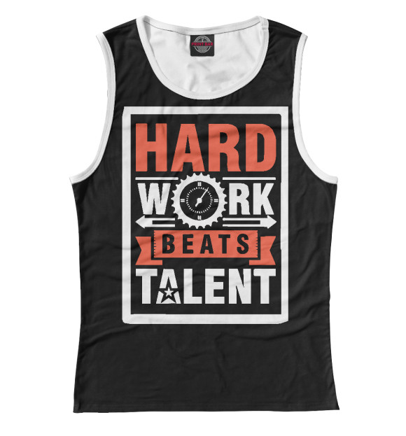 Женская майка с изображением Hard Work Beats Talent цвета Белый