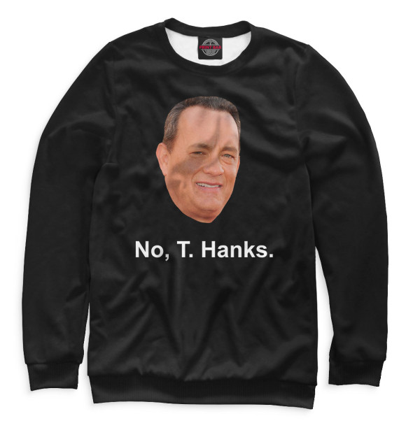 Мужской свитшот с изображением No, T. Hanks. цвета Белый