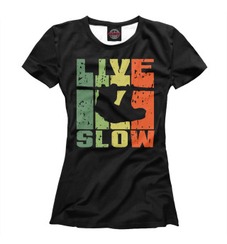 Женская футболка Жить медленно