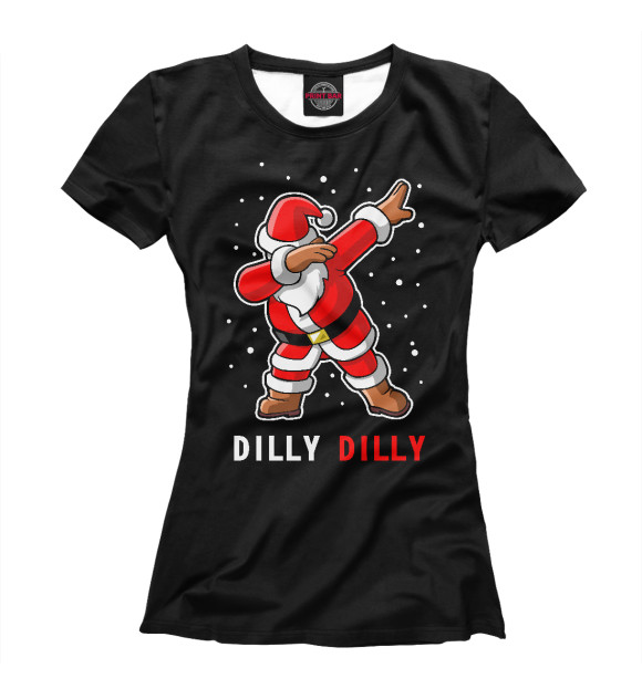Женская футболка с изображением Dilly Dilly цвета Белый