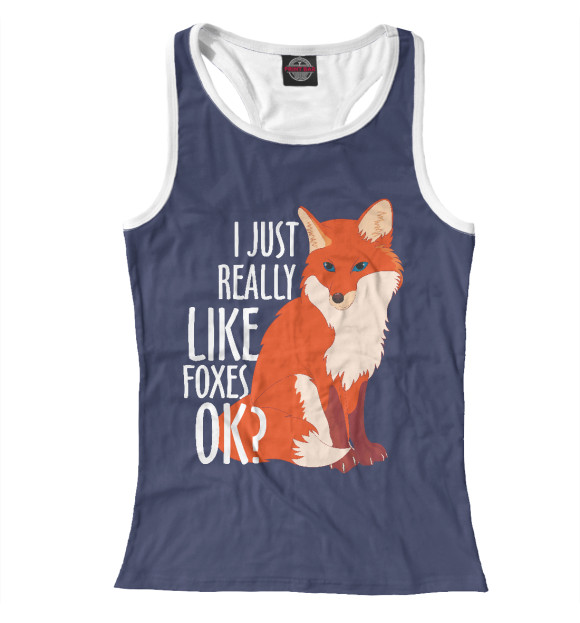 Женская майка-борцовка с изображением Я просто люблю лисичек цвета Белый