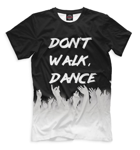 Мужская футболка с изображением Don't Walk, Dance цвета Черный