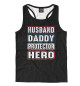 Мужская майка-борцовка Husband Daddy Protector Hero