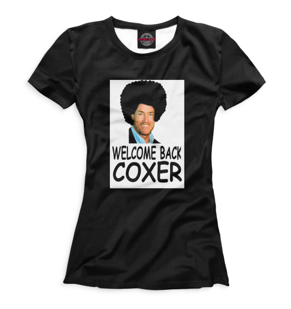 Женская футболка с изображением Welcome Back Coxer цвета Белый