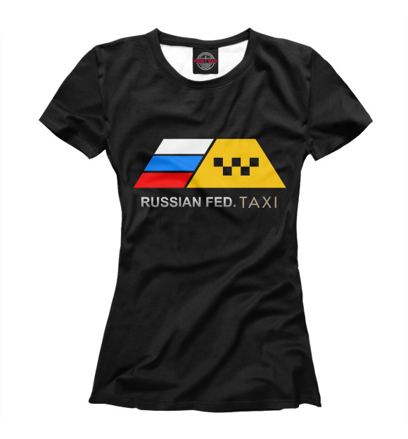 Женская футболка с изображением Russian Federation Taxi цвета Белый