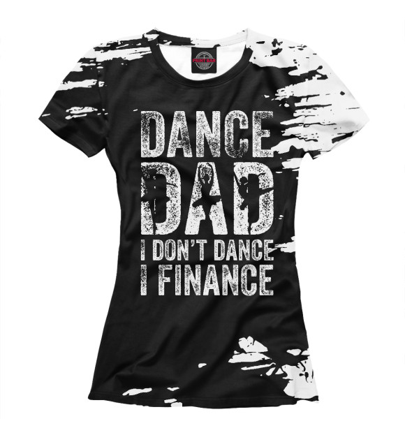 Женская футболка с изображением Dance dad цвета Белый
