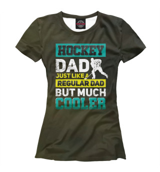 Женская футболка Hockey dad just like