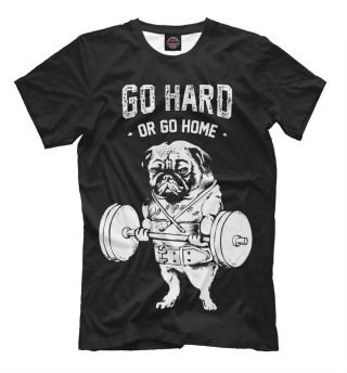 Go hard or go home