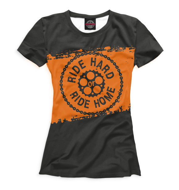 Женская футболка с изображением Ride Hard or Ride Home цвета Белый