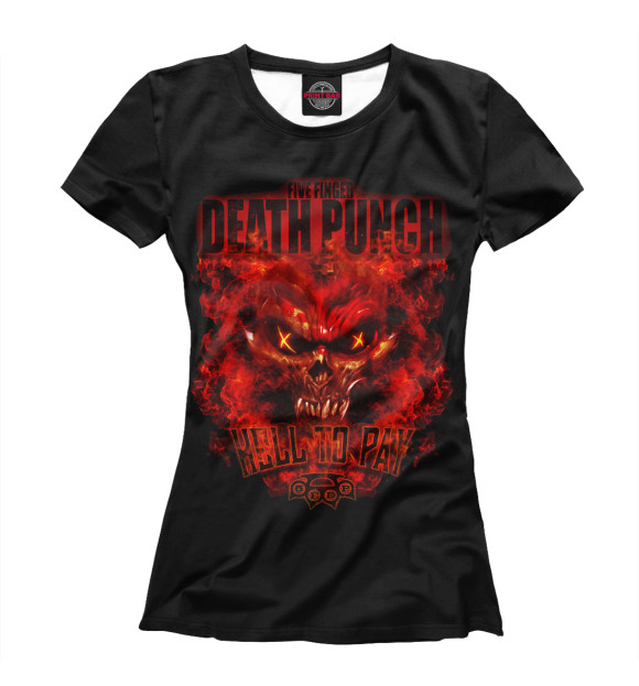 Женская футболка с изображением Five Finger Death Punch Hell To Pay цвета Белый