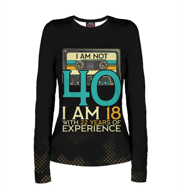 Женский лонгслив с изображением 40Th Birthday I Am Not 40 цвета Белый