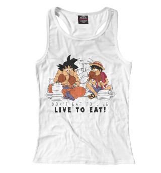 Don't eat to live, live to eat