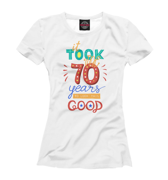 Женская футболка с изображением Юбилей 70 лет цвета Белый