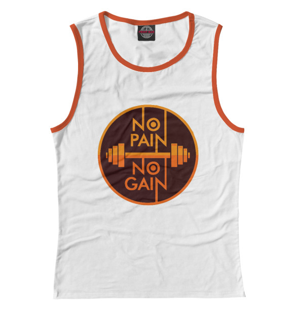 Женская майка с изображением NO PAIN NO GAIN цвета Белый