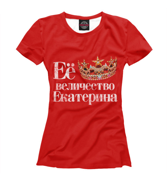 Женская футболка с изображением Её величество Екатерина цвета Молочно-белый
