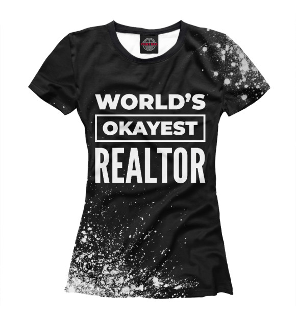 Футболка для девочек с изображением World's okayest Realtor (брызги) цвета Белый