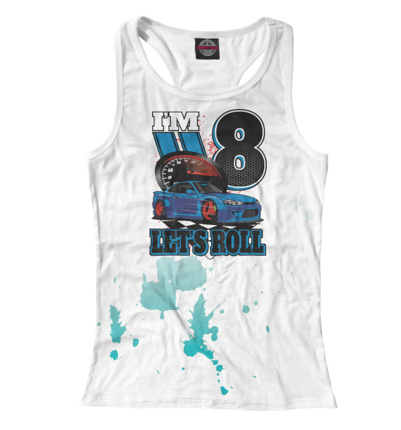 Женская майка-борцовка с изображением I'm 8 let's roll цвета Белый