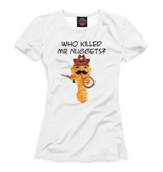 Женская футболка Who killed Mr. Nuggets?
