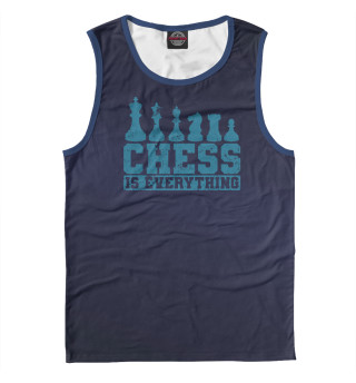 Chess is Everything