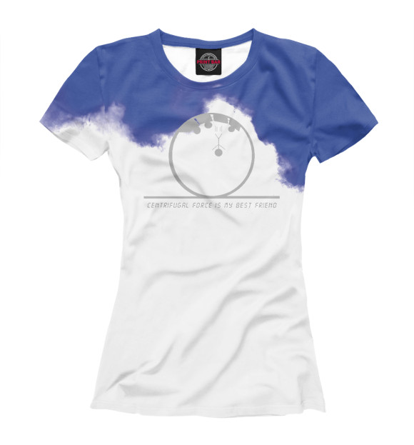 Женская футболка с изображением Centrifugal Force is my Bes цвета Белый
