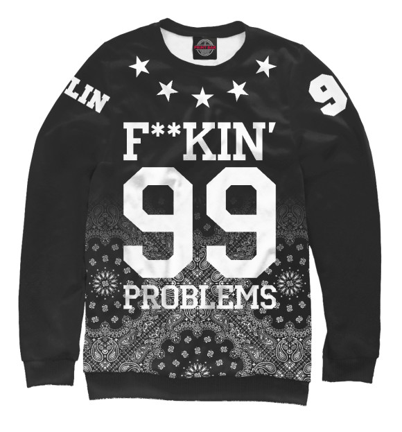 Женский свитшот с изображением F**KIN' 99 PROBLEMS цвета Белый