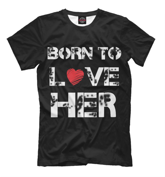 Мужская футболка с изображением Born to love HER цвета Черный