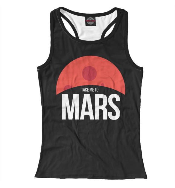 Женская майка-борцовка с изображением Отвези меня на Марс цвета Белый