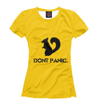 Женская футболка Dont panic