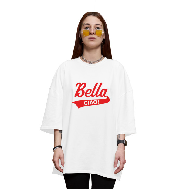 Женская футболка оверсайз с изображением Bella Ciao цвета Белый
