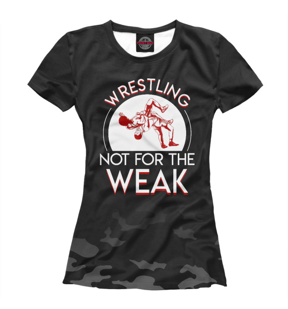 Женская футболка с изображением Wrestling Not For Weak цвета Белый