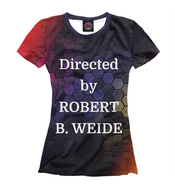 Футболка для девочек с изображением Directed by Robert B. Weide цвета Белый