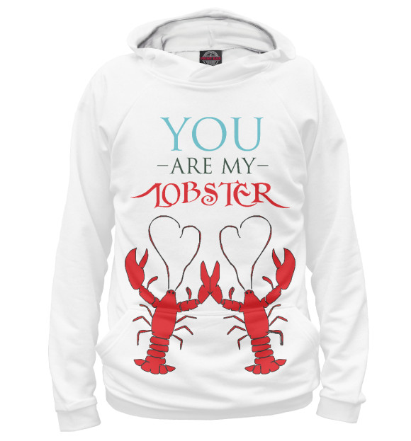 Женское худи с изображением You are my lobster цвета Белый