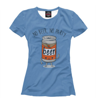 Футболка для девочек No Beer No Party
