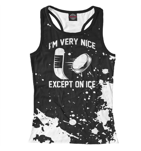 Женская майка-борцовка с изображением I'm very nice except on ice цвета Белый