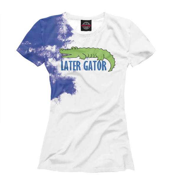 Женская футболка с изображением LATER GATOR цвета Белый