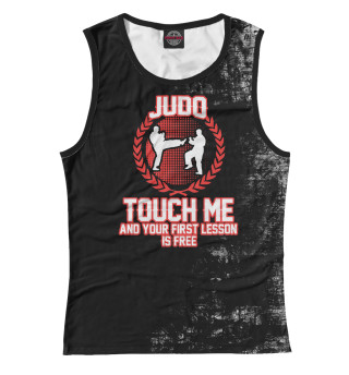 Женская майка JUDO TOUCH ME AND YOUR FIRS