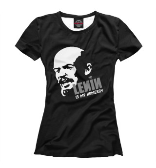 Женская футболка LENIN is my homeboy