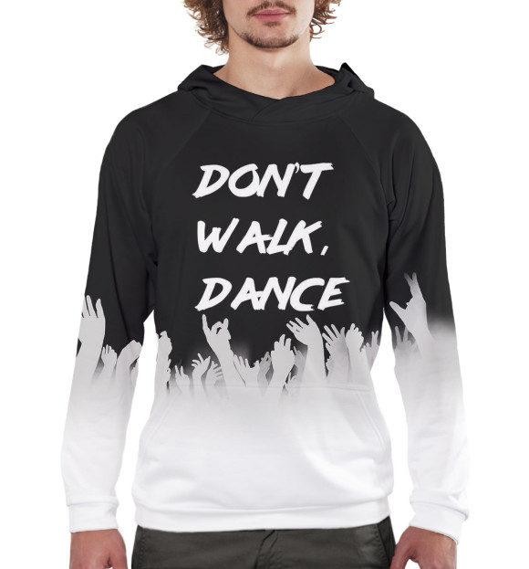 Мужское худи с изображением Don't Walk, Dance цвета Белый