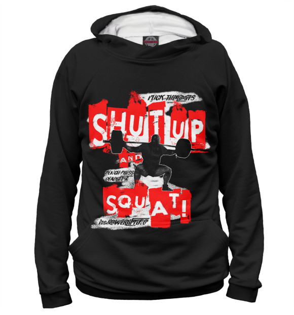 Женское худи с изображением Shut up and squat цвета Белый