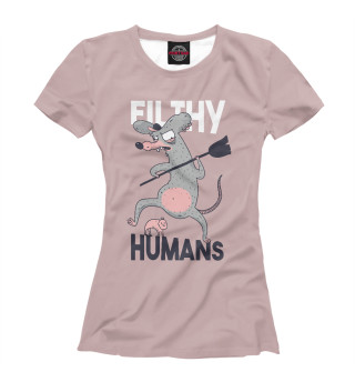 Женская футболка Filthy humans