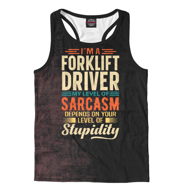 Мужская майка-борцовка с изображением I'm A Forklift Driver цвета Белый