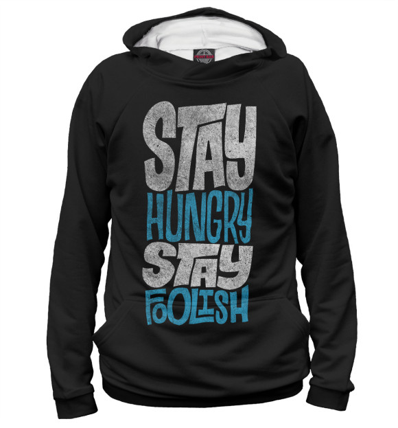 Мужское худи с изображением Stay Hungry Stay Foolish цвета Белый