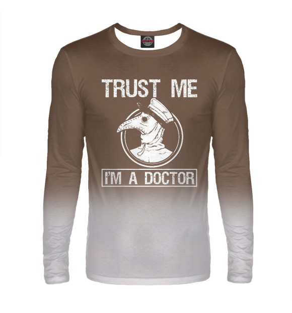 Мужской лонгслив с изображением Trust Me I'm A Doctor цвета Белый