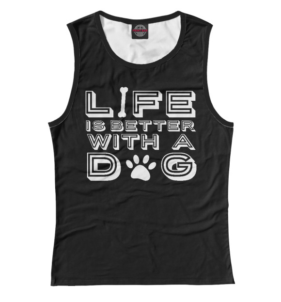 Майка для девочки с изображением Жизнь лучше с собакой цвета Белый