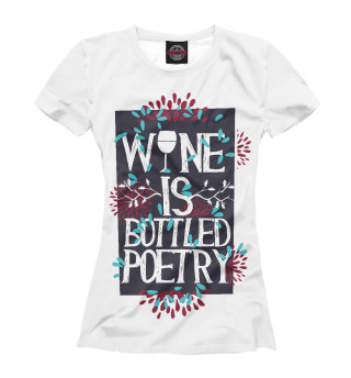 Футболка для девочек Wine is bottled poerty