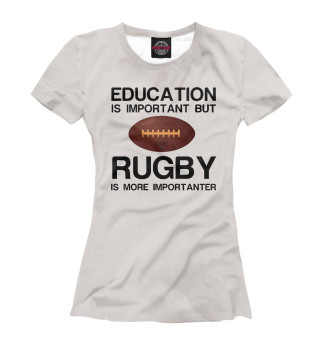 Женская футболка Education and rugby