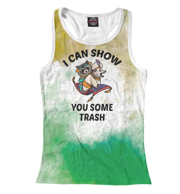 Женская майка-борцовка с изображением I can show you some trash цвета Белый